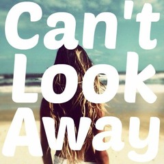 Can't Look Away Ft. TJ Hickey