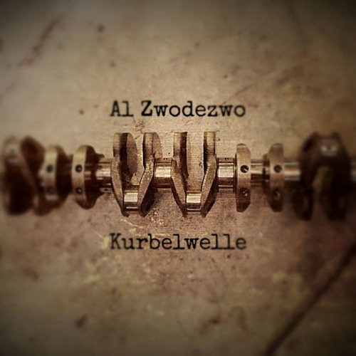 Al Zwodezwo - Kurbelwelle *FREE DOWNLOAD*
