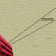 Up Dharma Down - Fragmented