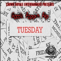 Tuesday X Bottle Poppin Pap