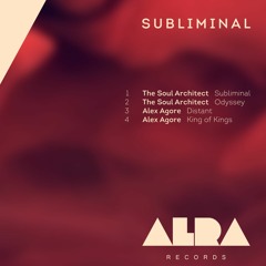 OUT NOW - Alex Agore & The Soul Architect - Subliminal EP (ALRA 001)