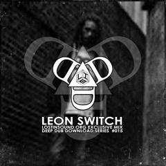 Leon Switch - (Lostinsound.org  DEEP DUB DOWNLOAD SERIES 015)