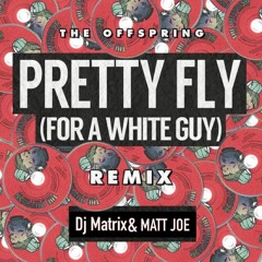 Pretty Fly (Dj Matrix & MATT JOE remix)