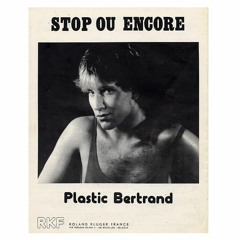 Plastic Bertrand - Stop Ou Encore (Ron Hardy Edit)