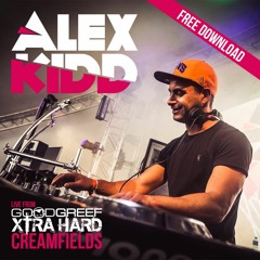 Alex Kidd Live from Goodgreef Xtra Hard Arena @ Creamfields 2015 | Free Download