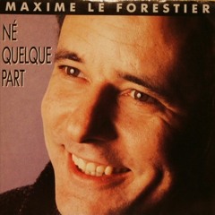 Maxime Le Forestier - Né Quelque Part (Taurus Edit)