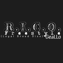 Geallo - R.I.C.O Freestyle (Loyal Breed Diss)