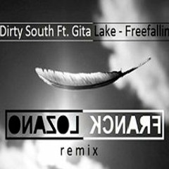 Dirty South Ft. Gita Lake - Freefallin  (Franck Lozano Remix)