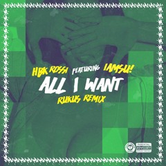 Rossi Ft. Iamsu! - All I Want (Dj Rukus Remix)