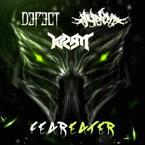 DEFECT X SYNOID X KRAM - FEAR EATER