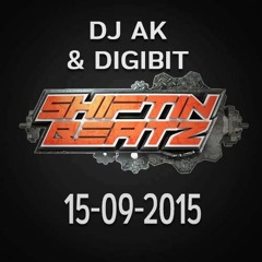 DJ AK & Digibit (Shiftin Beatz) 15-09-2015