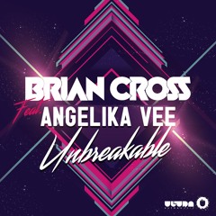 Brian Cross feat. Angelika Vee - Unbreakable