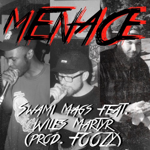 Menace feat. Wiles Martyr (prod. Foozy)