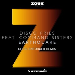 Disco Fries feat. Command Sisters - Earthquake (Chris Enforcer Remix) [FREE DOWNLOAD]
