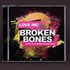Love Inc - Broken Bones (Garreth Maher & Tommy Mc Remix)