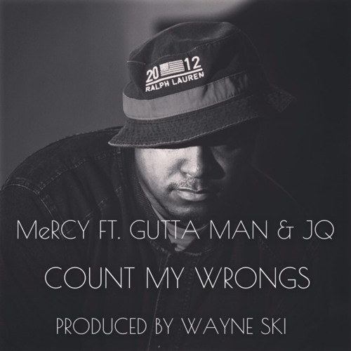 MeRCY Ft JQ & Guttaman Count My Wrongs (Prod. by Wayne Ski)