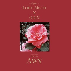 Lord Mech X ODIN - Don't Give Awy