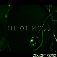 Elliot Moss - Slip (Zoloft Remix)