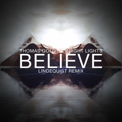 Thomas Gold Feat. Bright Lights - Believe (Lindequist Remix)