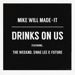 Mike Will Made it- ft.  The weekend Swae lee of rae sremmurd future