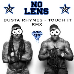No Lens - "Touch It (Busta Rhymes Remix)" (Original)