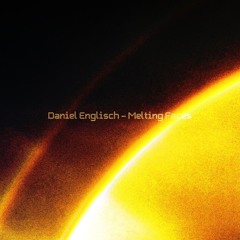 Daniel Englisch - Melting Faces