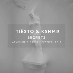 Tiesto KSHMR Feat. Vassy - Secrets ARMNHMR DATHAN Festival Edit