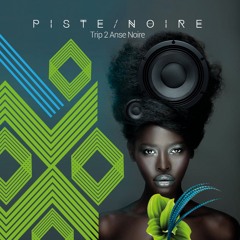 Trip To Anse Noire - Piste Noire Mix#3