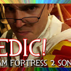 MEDIC! -a team fortress 2 song by:Random Encounters