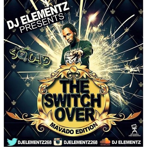 DJ ELEMENTZ PRESENTS THE SWITCH OVER (MAVADO EDITION) FULL MAVADO MIXTAPE