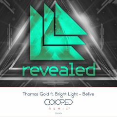 Thomas Gold Feat. Bright Lights - Believe (Colored Remix)[Radio Edit]