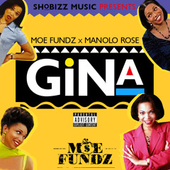 Gina - MOE FUNDZ ft. MANOLO ROSE