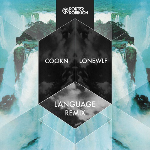 Porter Robinson - Language (COOKN x LONEWLF Bootleg) [Extended Mix]
