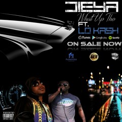 DieYa - What Up Tho ft. LoKash