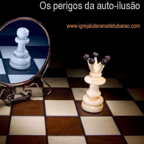 O Perigo da auto ilusão_Mt 7.21-23