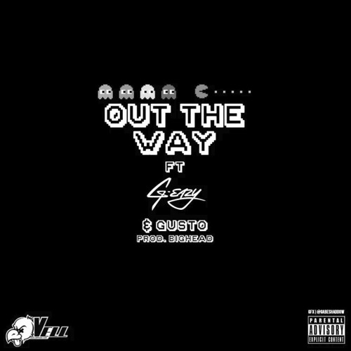 Vell - Out The Way Ft. G - Eazy & Gusto