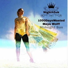 1000DaysWasted & Maya Wolff - Midnight Sun -Out Now(clip)