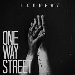 Louderz - One Way Street