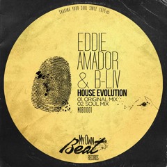 Eddie Amador & B-Liv - House Evolution (Original Mix)/ My Own Beat Records. Out Sep 11.2015