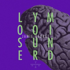 Jamie George - Lose Your Mind (Draig Cavid Remix)