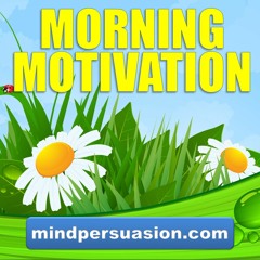 Morning Motivation - Train Your Brain To Love Waking Up Excited