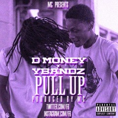 D Money - Pull Up (Produced by MC)
