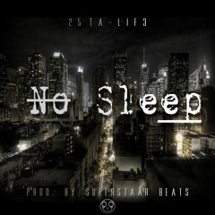 25 Ta-Lif3 - No Sleep (Prod By. Superstaar Beats)