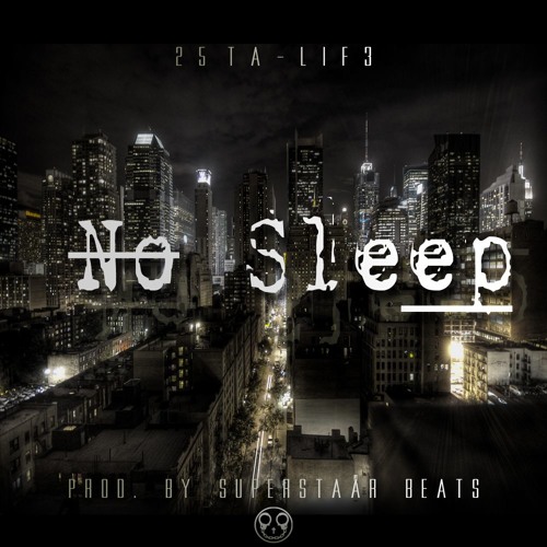 25 Ta-Lif3 - No Sleep (Prod By. Superstaar Beats)
