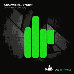 Paranormal Attack - S.O.M.H. ( feat. Indian Boy )*OUT NOW* [FT PSYTRANCE]