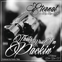 THATS WHAT IM PACKING - Eternal ft Dat Boy X