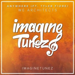 We Architects - Anywhere Ft. Tyler Fiore