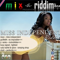 -Miss Independent Riddim Mix - Dj NeN -214-