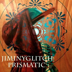 JiminyGlitch - Prismatic