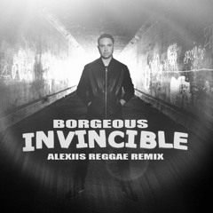 Borgeous - Invincible_(Alexiis Reggae Remix)